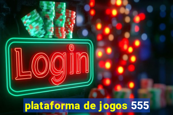 plataforma de jogos 555